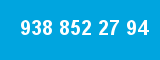 938 852 27 94